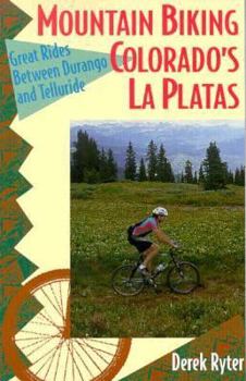 Paperback Mountain Biking Colorado's La Platas: Great Rides Between Durango and Telluride Book