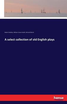 Paperback A select collection of old English plays Book