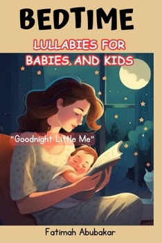 Paperback Bedtime lullabies for babies and kids: "Goodnight little me" Book