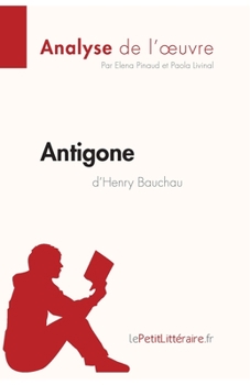 Paperback Antigone d'Henry Bauchau (Analyse de l'oeuvre): Analyse complète et résumé détaillé de l'oeuvre [French] Book