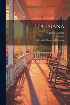 Paperback Louisiana: Its Colonial History and Romance Book