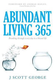 Paperback Abundant Living 365: Breaking through every day to a blessed life Book