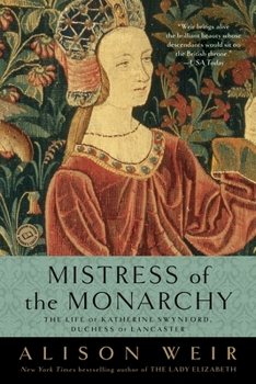 Paperback Mistress of the Monarchy: The Life of Katherine Swynford, Duchess of Lancaster Book