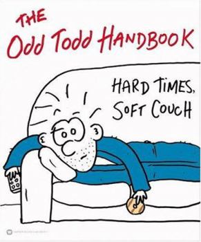 Paperback The Odd Todd Handbook: Hard Times Soft Couch Book