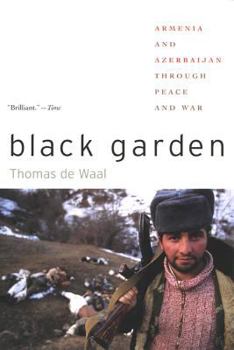 Hardcover Black Garden: Armenia and Azerbaijan Through Peace and War Book