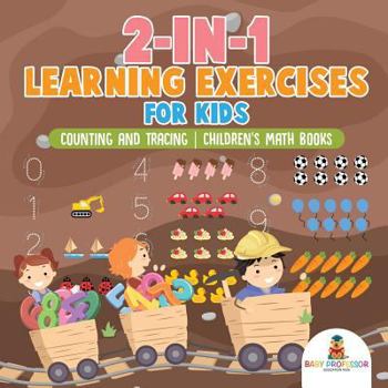 Paperback 2-in-1 Learning Exercises for Kids: Counting and Tracing Children's Math Books Book