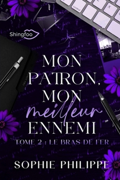 Mon Patron, Mon meilleur ennemi Tome 2: Le Bras de Fer (SHINGFOO EDITIONS) (French Edition)