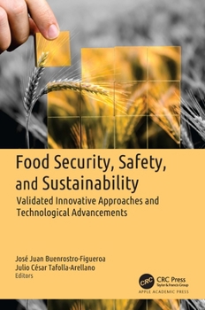Hardcover Food Security, Safety, and Sustainability: Validated Innovative Approaches and Technological Advancements Book