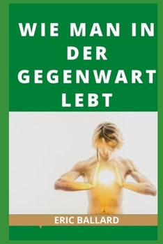 Paperback Wie Man in Der Gegenwart Lebt [German] Book