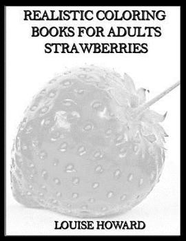 Realistic Coloring Books for Adults Strawberries