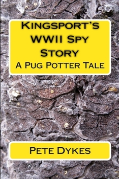 Paperback Kingsport WWII Spy Story: A Pug Potter Tale of Old Times Book