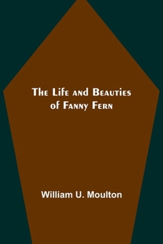 Paperback The Life and Beauties of Fanny Fern Book