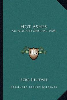 Paperback Hot Ashes: All New And Original (1908) Book
