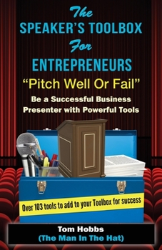 Paperback The Speakers Toolbox for Entreprenuers, Pitch Well or Fail: Pitch Well or Fail Book