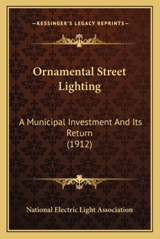 Ornamental Street-Lighting; A Municipal Investment and Its Return