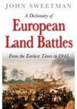 Hardcover A Dictionary of European Land Battles: From the Earliest Times to 1945 Book