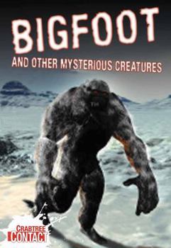 Bigfoot and Other Mysterious Creatures (Crabtree Contact)