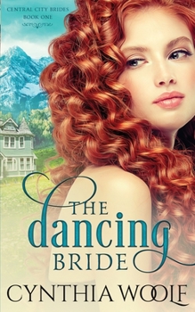 The Dancing Bride - Book #1 of the Central City Brides