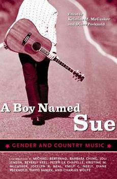 Hardcover A Boy Named Sue: Gender and Country Music (American Made Music Series) Book