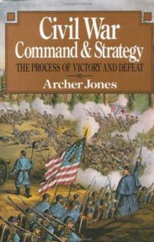 Hardcover Civil War Command and Strategy: The Process of Victory and Defeat Book