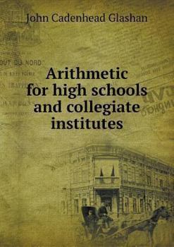 Paperback Arithmetic for high schools and collegiate institutes Book