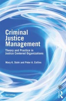 Paperback Criminal Justice Management, 2nd Ed.: Theory and Practice in Justice-Centered Organizations Book