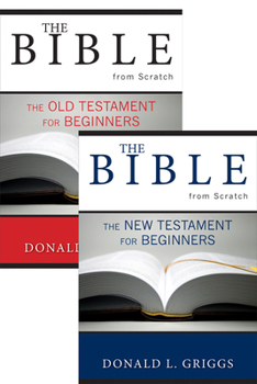 Paperback The Bible from Scratch, Two Volume Set: Old Testament for Beginners and New Testament for Beginners Book