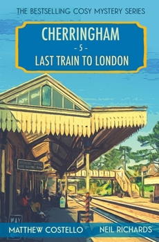 Last Train to London - Book #5 of the Cherringham