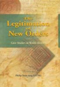 Hardcover The Legitimation of New Orders: Case Studies in World History Book