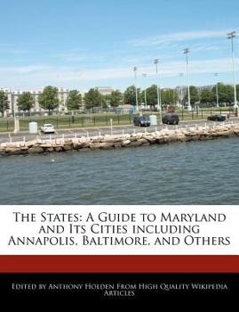 Paperback The States: A Guide to Maryland and Its Cities Including Annapolis, Baltimore, and Others Book