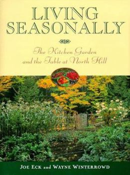 Hardcover Living Seasonally: The Kitchen Garden and the Table at North Hill Book