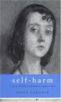 Paperback Self-Harm: A Psychotherapeutic Approach Book