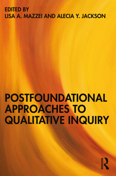 Paperback Postfoundational Approaches to Qualitative Inquiry Book