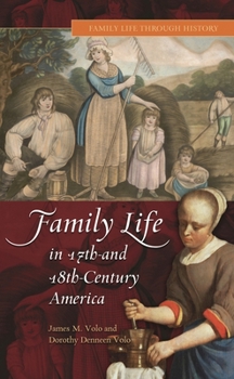 Hardcover Family Life in 17th- And 18th-Century America Book