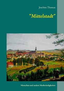 Paperback Mittelstadt: Von Menschen und anderen Merkwürdigkeiten [German] Book