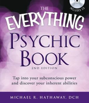 Paperback The Everything Psychic Book: Tap Into Your Subconscious Power and Discover Your Inherent Abilities [With CD (Audio)] Book