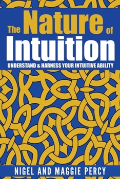 Paperback The Nature Of Intuition: Understand & Harness Your Intuitive Ability Book