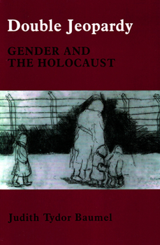 Paperback Double Jeopardy: Gender and Th: Gender and the Holocaust Book