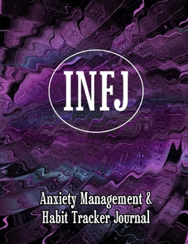 INFJ: Anxiety Management & Habit Tracker Journal for Myers Briggs Personality