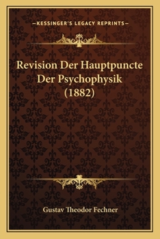 Paperback Revision Der Hauptpuncte Der Psychophysik (1882) [German] Book