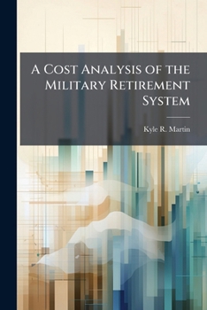Paperback A Cost Analysis of the Military Retirement System Book