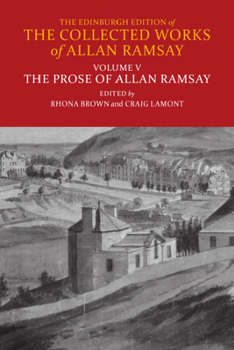 The Prose of Allan Ramsay - Book  of the Edinburgh Edition of the Collected Works of Allan Ramsay