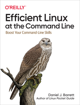 Paperback Efficient Linux at the Command Line: Boost Your Command-Line Skills Book