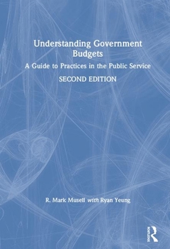 Hardcover Understanding Government Budgets: A Guide to Practices in the Public Service Book