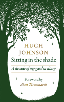 Hardcover Sitting in the Shade: A Decade of My Garden Diary Book