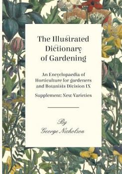 Paperback The Illustrated Dictionary of Gardening - An Encyclopaedia of Horticulture for gardeners and Botanists Division IX - Supplement: New Varieties Book