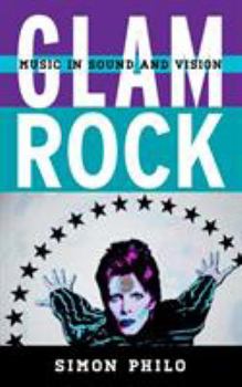 Hardcover Glam Rock: Music in Sound and Vision Book