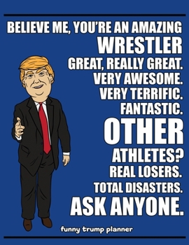 Paperback Funny Trump Planner: Funny Wrestling Planner for Trump Supporters (Conservative Trump Gift) Book