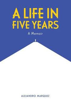 Paperback A Life in Five Years: A Memoir Book