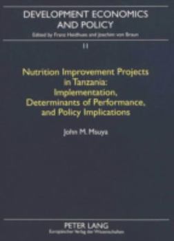 Paperback Nutrition Improvement Projects in Tanzania: Implementation, Determinants of Performance, and Policy Implications Book